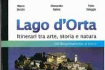 Presentazione libro &quot;Lago d&#39;Orta Itinerari tra arte, storia e natura&quot;