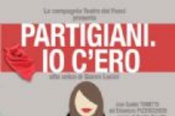 “Partigiani. Io c’ero” in occasione del 70&#176; della Liberazione