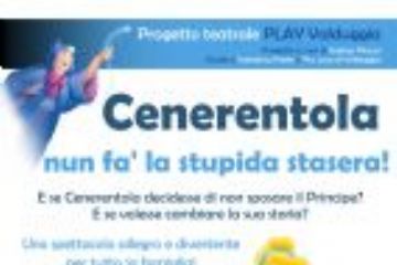 “Cenerentola nun fa’ la stupida stasera!”