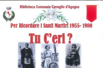Per ricordare i Santi Martiri 1955-1980: TU C&#39;ERI?
