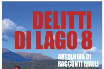 Presentazione Antologia: Delitti di Lago 8